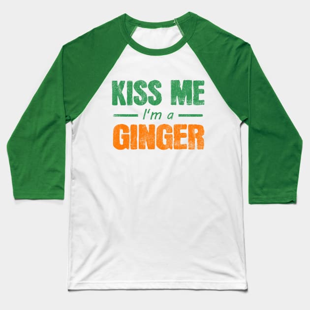 Kiss Me I'm A Ginger St. Patrick's Day Baseball T-Shirt by JohnnyxPrint